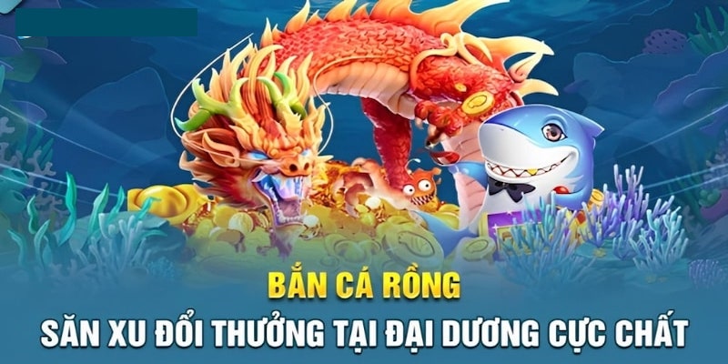 Tính năng hấp dẫn trong bắn cá Rồng