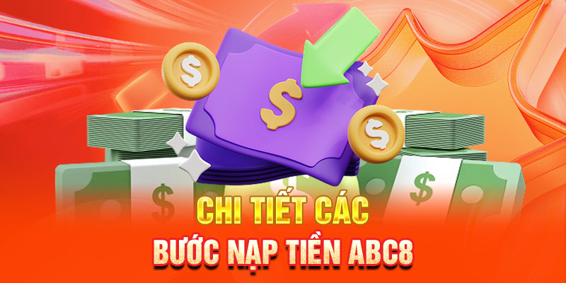 Nhiều lợi ích khi hội viên nạp tiền tại ABC8